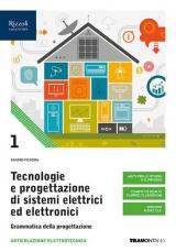 TECNOLOGIE E PROGETTAZIONE DI SISTEMI ELETTRICI ED ELETTRONICI VOLUME 1. GRAMMATICA DELLA PROGETTAZIONE