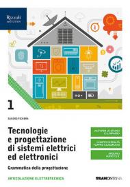 TECNOLOGIE E PROGETTAZIONE DI SISTEMI ELETTRICI ED ELETTRONICI VOLUME 1. GRAMMATICA DELLA PROGETTAZIONE