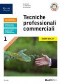 TECNICHE PROFESSIONALI COMMERCIALI - LIBRO MISTO CON LIBRO DIGITALE VOLUME 1 TURISMO NUOVA EDIZIONE PER LA RIFORMA IP