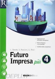 FUTURO IMPRESA UP 4 - LIBRO MISTO CON LIBRO DIGITALE CORSO DI ECONOMIA AZIENDALE PER LA CLASSE 4