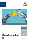 #Techgeneration. Per le Scuole superiori. Con e-book. Con espansione online