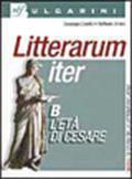 Litterarum iter. Per i Licei e gli Ist. magistrali. Con espansione online: 2