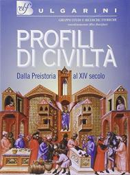 Profili di civiltà. Dalla Preistoria al XIV secolo. Con laboratorio.