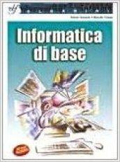 Informatica di base. Per la Scuola media. Con CD-ROM