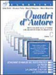 Quadri d'autore. Antologia (non solo letteraria). Volume C. Per le Scuole superiori