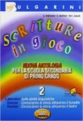 Scritture in gioco. Per la 2ª classe della Scuola media