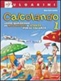 Calcolando 1. Matematica per le vacanze