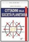 Cittadini della società planetaria. Elementi di sociologia, antropologia, politica e diritto costituzionale. Con espansione online. Per le Scuole superiori