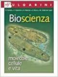 Bioscienza. Molecole, cellule, vita. Per le Scuole superiori