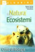 Biologia. La natura e gli ecosistemi. Per le Scuole superiori