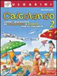 Calcolando 2. Matematica per le vacanze