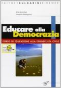 Educare alla democrazia. Per la Scuola media. Con CD-ROM