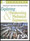 Exploring metalworking & mechanical engineering. Per le Scuole superiori. Con CD Audio