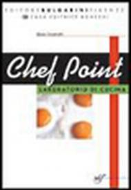 Chef point. Laboratorio di cucina. Materiali per il docente. Per gli Ist. tecnici e professionali