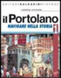 Il portolano. Navigare nella storia. Con materiali per il docente. Per la Scuola media: 1