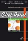 Chef point. L'arte bianca della pasticceria. Servizi alberghieri e della ristorazione. Con materiali per il docente. Per la 3ª classe degli Ist. professionali