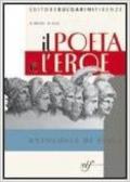 Il poeta e l'eroe. Antologia di epica. Per le Scuole superiori