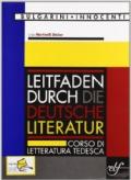 Leitfaden Durch die Deutsche Literatur. Corso di letteratura tedesca. Per le Scuole superiori