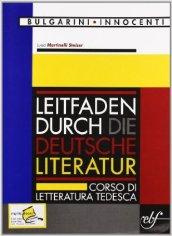 Leitfaden Durch die Deutsche Literatur. Corso di letteratura tedesca. Per le Scuole superiori