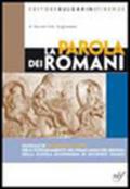 La parola dei romani. Per le Scuole superiori