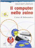 Il computer nello zaino. Per la Scuola media. Con CD-ROM