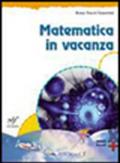 Matematica in vacanza. Con soluzione esercizi. Per la Scuola media. 1.