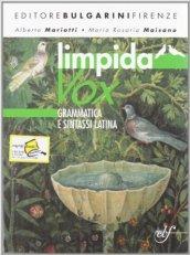 Limpida vox. Grammatica e sintassi latina. Con materiali per il docente. Per le Scuole superiori