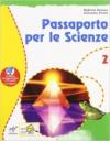 Passaporto per le scienze. Con materiali per il docente. Per la Scuola media