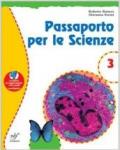 Passaporto per le scienze. Con materiali per il docente. Per la Scuola media