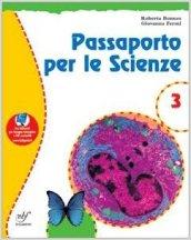 Passaporto per le scienze. Con materiali per il docente. Per la Scuola media