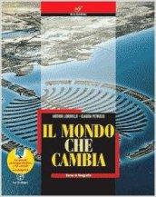 Il mondo che cambia. Corso di geografia. Per le Scuole superiori. Con CD-ROM