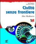 Civiltà senza frontiere. Vol. 1A-1B: Alto Medioevo-Basso Medioevo. Per la Scuola media