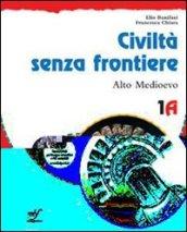 Civiltà senza frontiere. Vol. 1A-1B: Alto Medioevo-Basso Medioevo. Per la Scuola media