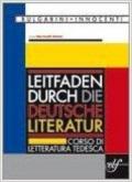 Leitfaden durch die Deutsche Literatur. Corso di letteratura tedesca. Per le Scuole superiori. Con CD Audio. Con espansione online