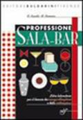 Professione sala bar. Libro laboratorio. 60 cocktail mondiali. Con schede operative. Con espansione online. Per il biennio degli Ist. Professionali alberghieri