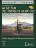 Wege zur Deutschen literatur. Per le Scuole superiori. Con espansione online: 1