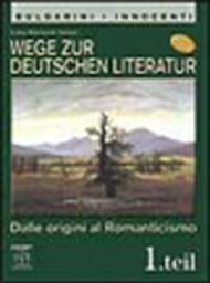 Wege zur Deutschen literatur. Per le Scuole superiori. Con espansione online: 1