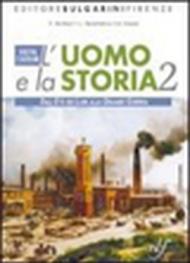 L'uomo e la storia. Per la riforma. Per gli Ist. professionali