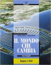 Il mondo che cambia. Regioni e stati. Materiali per il docente. Per le Scuole superiori