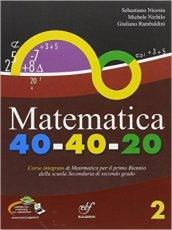 Matematica 40-40-20. Corso integrato di matematica. Vol. B. Per il biennio delle Scuole superiori. Con CD Audio. Con CD-ROM. Con espansione online vol.2