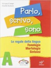 Parlo, scrivo, sono. Vol A-B. Con quaderno operativo. Per le Scuole superiori