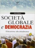 Società globale e democrazia. Educazione alla cittadinanza. Con espansione online. Per le Scuole superiori