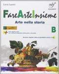 Fare arte insieme. Vol. B. Laboratorio. Per la Scuola media. Con e-book. Con espansione online