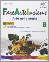 Fare arte insieme. Vol. B. Laboratorio. Per la Scuola media. Con e-book. Con espansione online