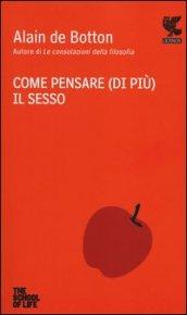 Come pensare (di più) il sesso. The school of life