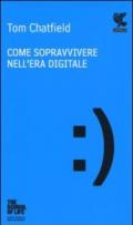 Come sopravvivere nell'era digitale