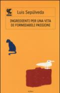 Ingredienti per una vita di formidabili passioni