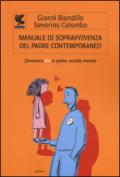 Manuale di sopravvivenza del padre contemporaneo. (Diventare Pa3 in poche, oculate mosse)