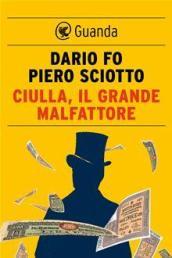 Ciulla, il grande malfattore