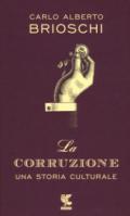 La corruzione. Una storia culturale